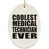 Coolest Medical Technician Ever - Oval Ornament