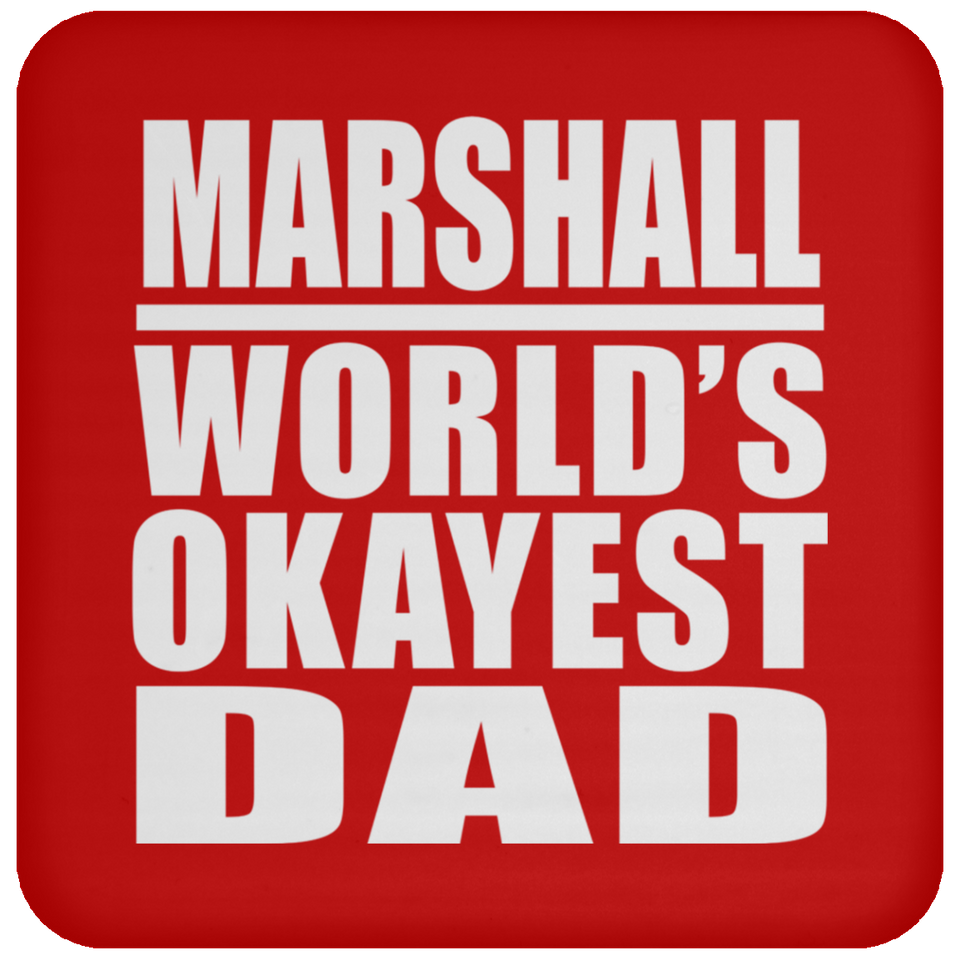 Marshall World's Okayest Dad - Drink Coaster