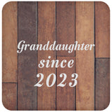 Granddaughter Since 2023 - Drink Coaster E