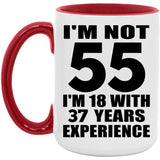 55th Birthday I'm Not 55 I'm 18 With 37 Years Experience - 15oz Accent Mug Red