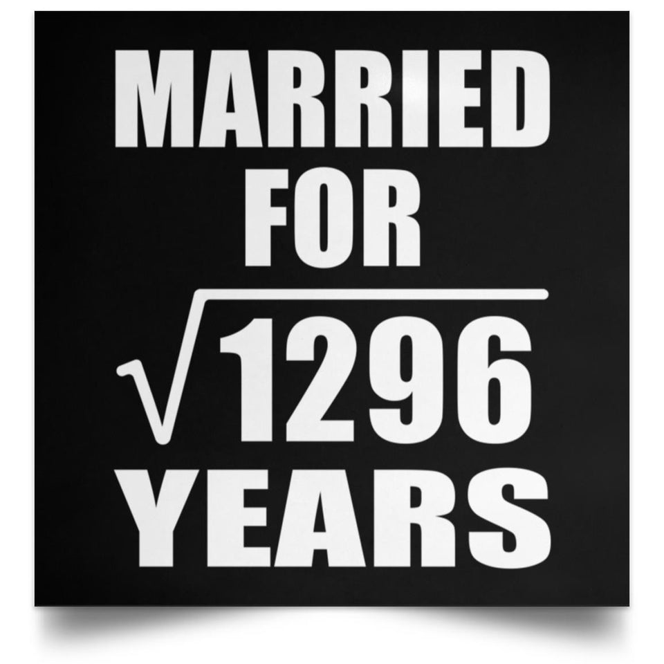 36th Anniversary Married For Square Root of 1296 Years - Poster Square