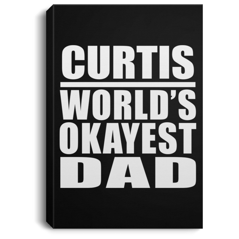 Curtis World's Okayest Dad - Canvas Portrait