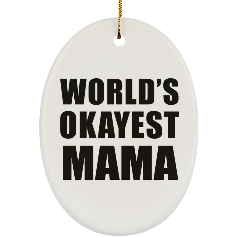 World's Okayest Mama - Oval Ornament