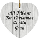 All I Want For Christmas Is My Gran - Heart Ornament F