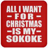 All I Want For Christmas Is My Sokoke - Coaster