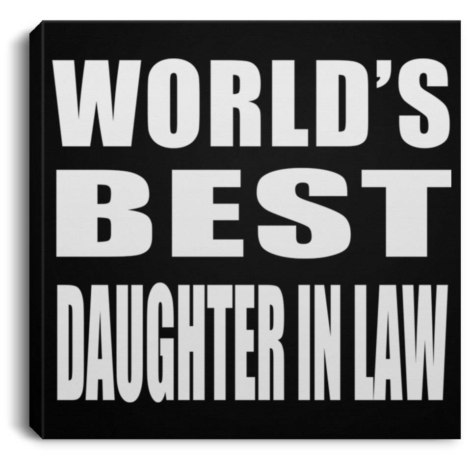 World's Best Daughter In Law - Canvas Square