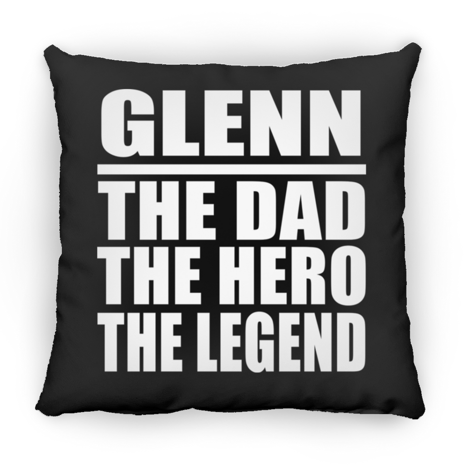 Glenn The Dad The Hero The Legend - Throw Pillow Black