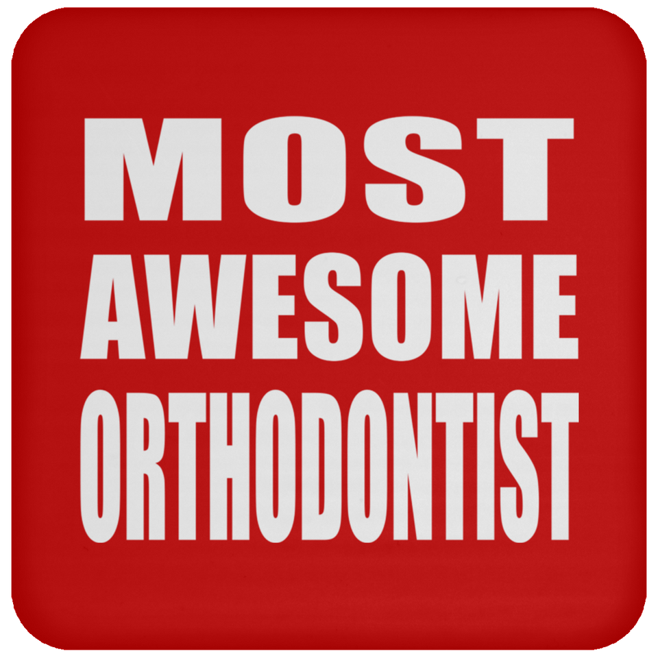 Most Awesome Orthodontist - Drink Coaster