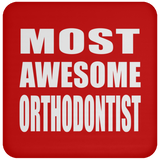 Most Awesome Orthodontist - Drink Coaster