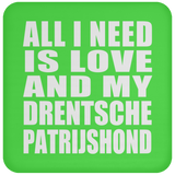 All I Need Is Love And My Drentsche Patrijshond - Drink Coaster