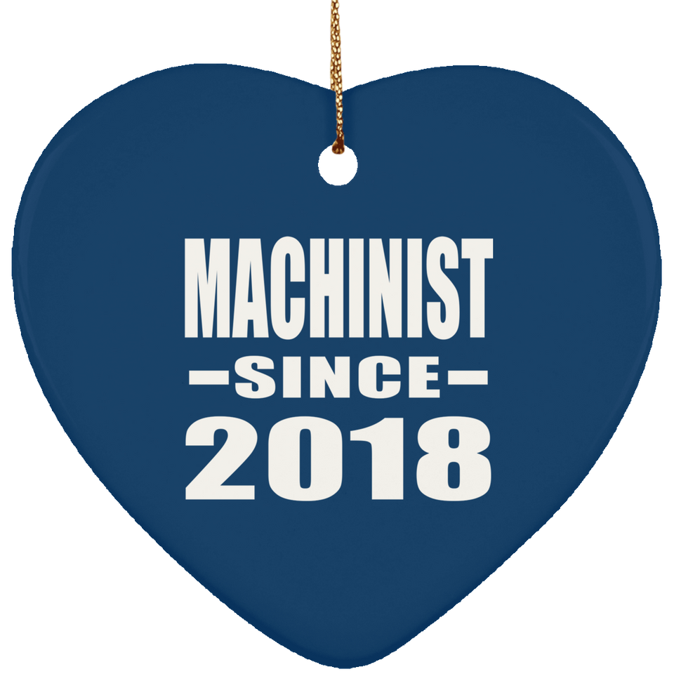 Machinist Since 2018 - Heart Ornament