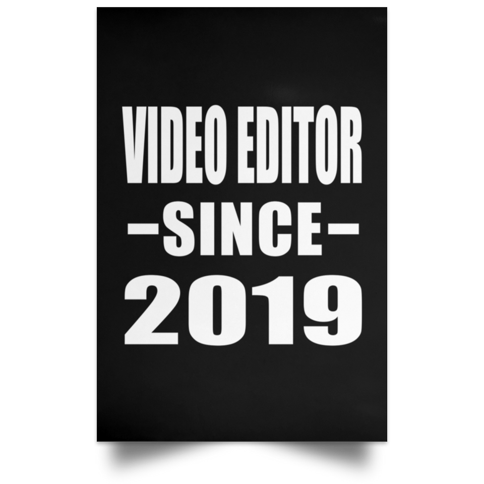 Video Editor Since 2019 - Poster Portrait