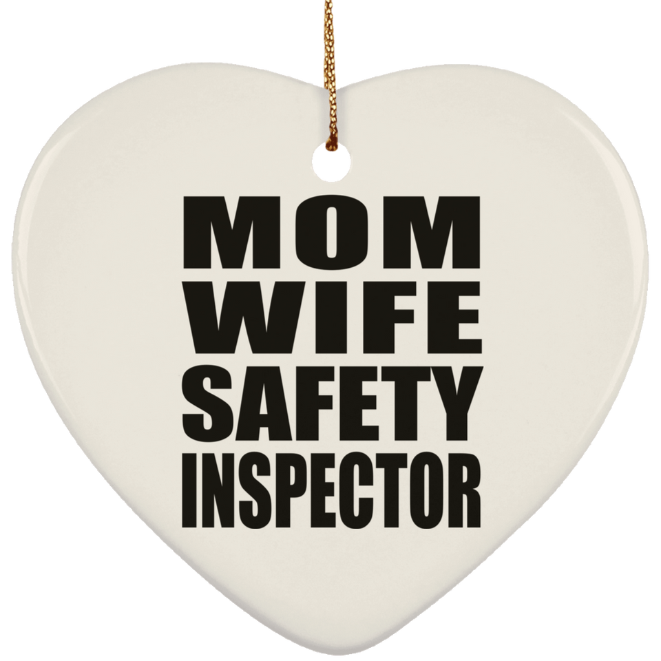 Mom Wife Safety Inspector - Heart Ornament