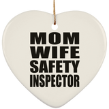 Mom Wife Safety Inspector - Heart Ornament