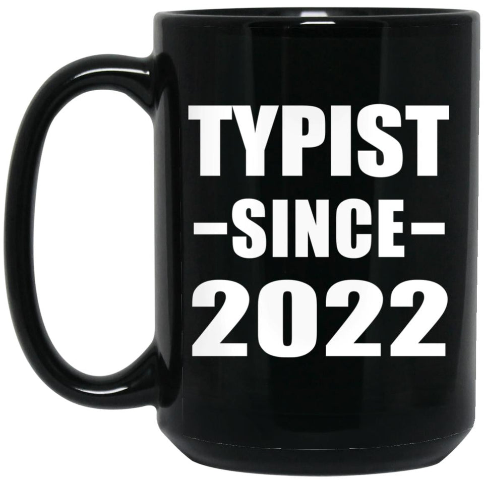 Typist Since 2022 - 15oz Coffee Mug Black