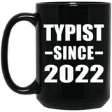 Typist Since 2022 - 15oz Coffee Mug Black