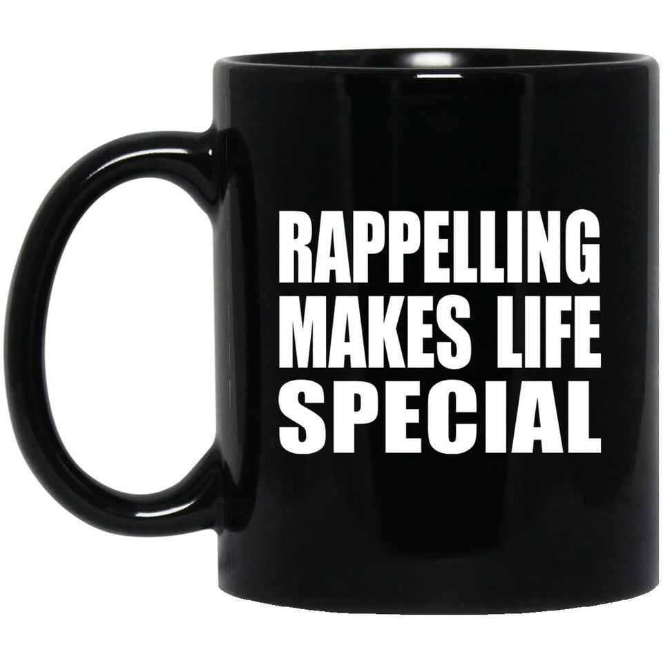 Rappelling Makes Life Special - 11oz Coffee Mug Black