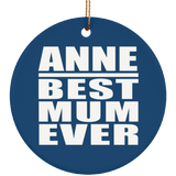 Anne Best Mum Ever - Circle Ornament