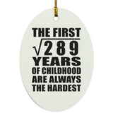 17th Birthday Square Root of 289 Years of Childhood - Oval Ornament