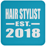 Hair Stylist Established EST. 2018 - Drink Coaster