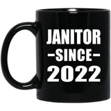 Janitor Since 2022 - 11oz Coffee Mug Black