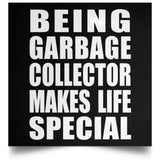 Being Garbage Collector Makes Life Special - Poster Square