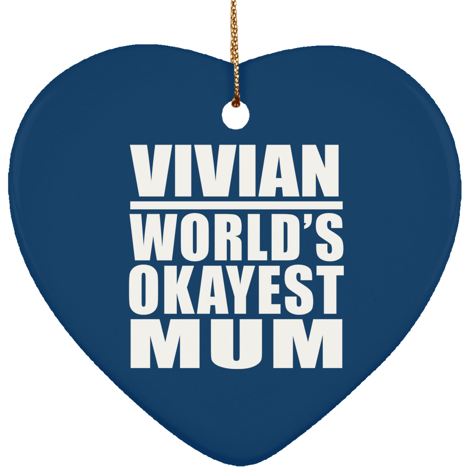 Vivian World's Okayest Mum - Heart Ornament