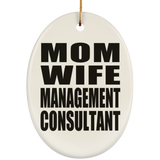 Mom Wife Management Consultant - Oval Ornament