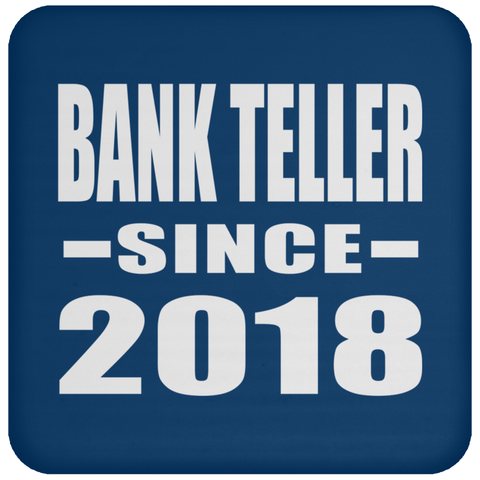 Bank Teller Since 2018 - Drink Coaster