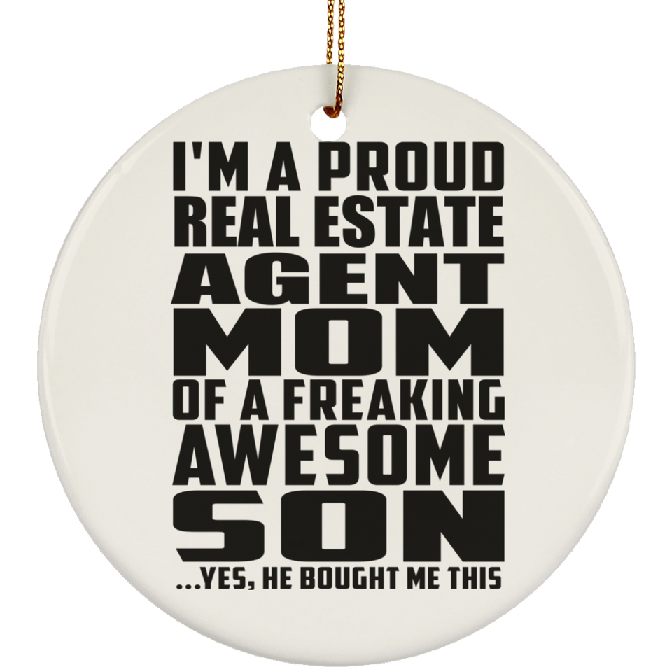 Proud Real Estate Agent Mom Of Awesome Son - Circle Ornament