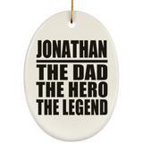 Jonathan The Dad The Hero The Legend - Oval Ornament