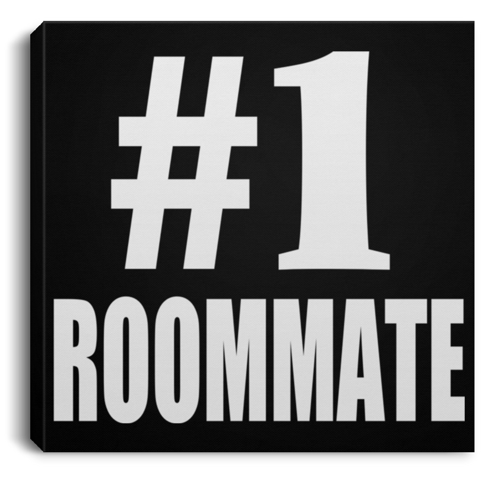Number One #1 Roommate - Canvas Square