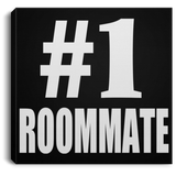 Number One #1 Roommate - Canvas Square