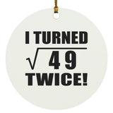 14th Birthday I Turned Square Root of 49 Twice - Circle Ornament