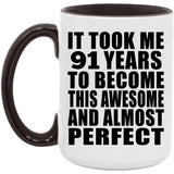 91st Birthday Took 91 Years To Become Awesome & Perfect - 15oz Accent Mug Black