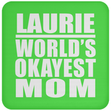 Laurie World's Okayest Mom - Drink Coaster