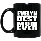 Evelyn Best Mom Ever - 11 Oz Coffee Mug Black