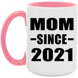 Mom Since 2021 - 15oz Accent Mug Pink