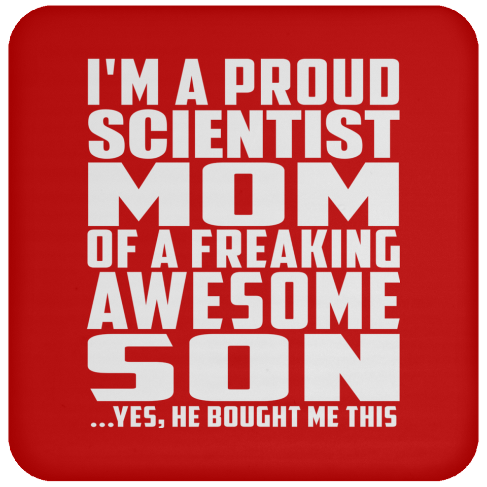 Proud Scientist Mom Of Awesome Son - Drink Coaster