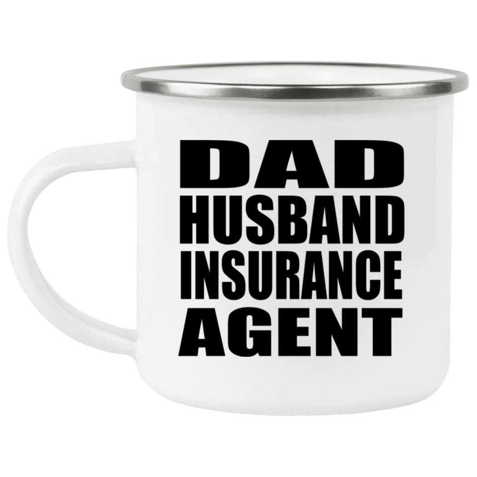 Dad Husband Insurance Agent - 12oz Camping Mug