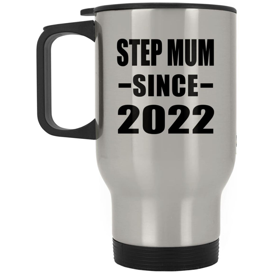 Step Mum Since 2022 - Silver Travel Mug
