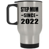 Step Mum Since 2022 - Silver Travel Mug