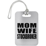Mom Wife Stockbroker - Luggage Bag Tag