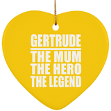 Gertrude The Mum The Hero The Legend - Heart Ornament