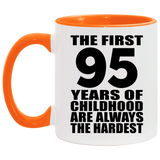 95th Birthday First 95 Years of Childhood Are The Hardest - 11oz Accent Mug Orange
