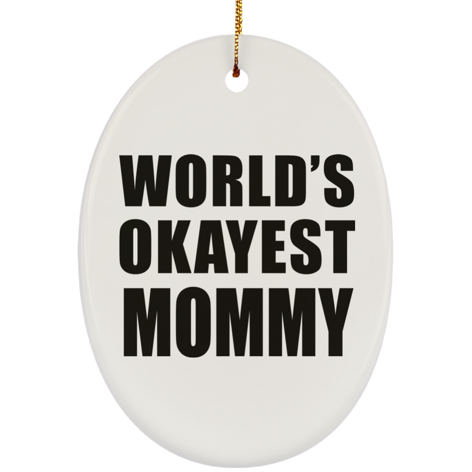 World's Okayest Mommy - Oval Ornament