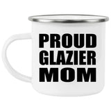 Proud Glazier Mom - 12oz Camping Mug