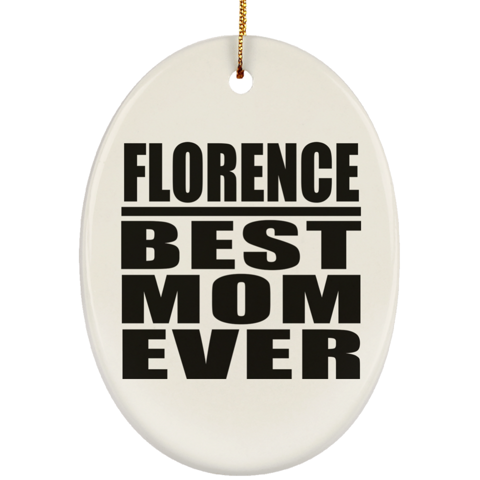 Florence Best Mom Ever - Oval Ornament