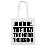 Joe The Dad The Hero The Legend - Tote Bag White