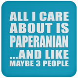 All I Care About Is Paperanian - Drink Coaster